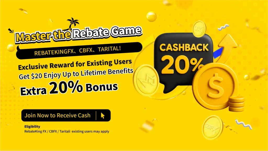 Master the Rebate Game | RebatekingFx, Cashbackforex, Taritali Existing Users Register Member and Get $20, Enjoy Up to a Lifetime Extra 20% Rebate!