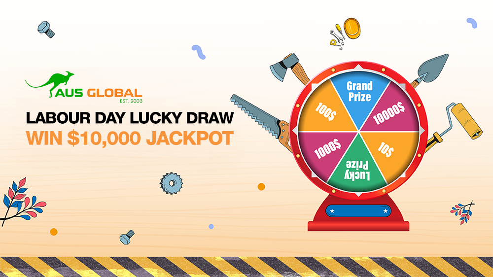 AUS GLOBAL Labour Day Lucky Draw Win $10,000 Jackpot
